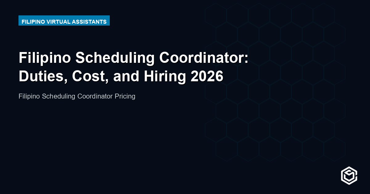 Filipino Scheduling Coordinator: Duties, Cost, and Hiring 2026