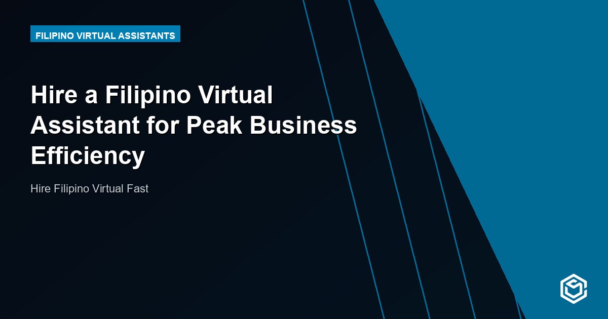 Hire a Filipino Virtual Assistant for Peak Business Efficiency