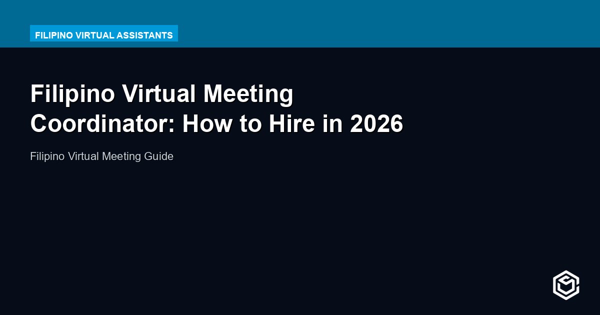 Filipino Virtual Meeting Coordinator: How to Hire in 2026