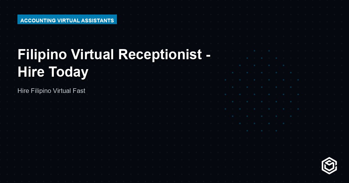 Filipino Virtual Receptionist - Hire Today