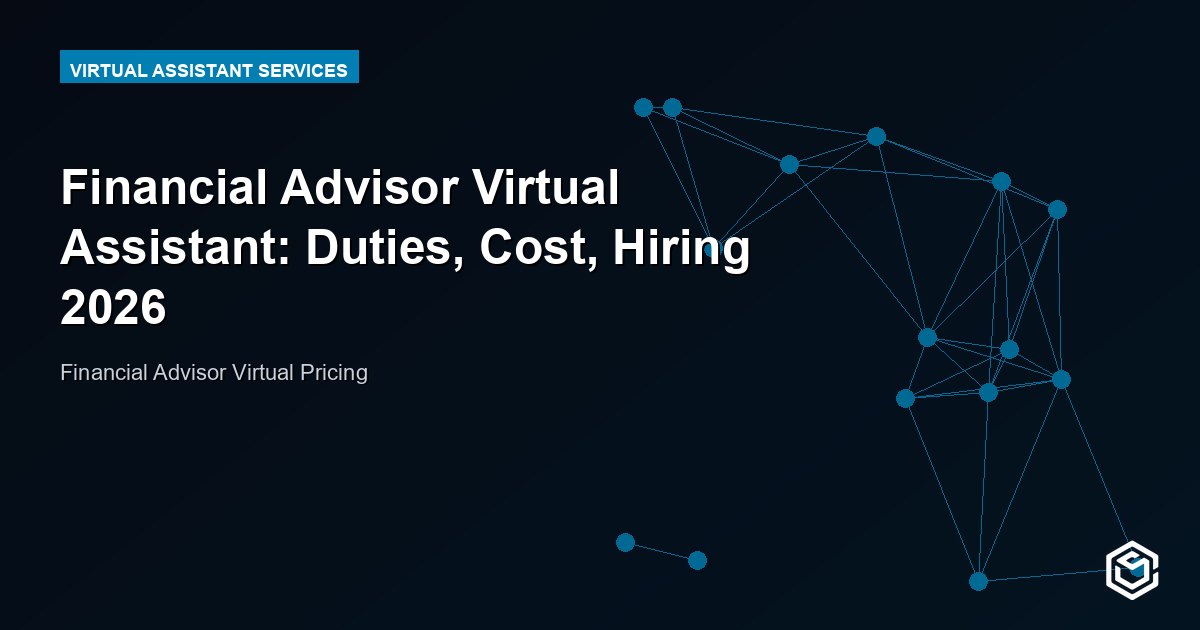 Financial Advisor Virtual Assistant: Duties, Cost, Hiring 2026