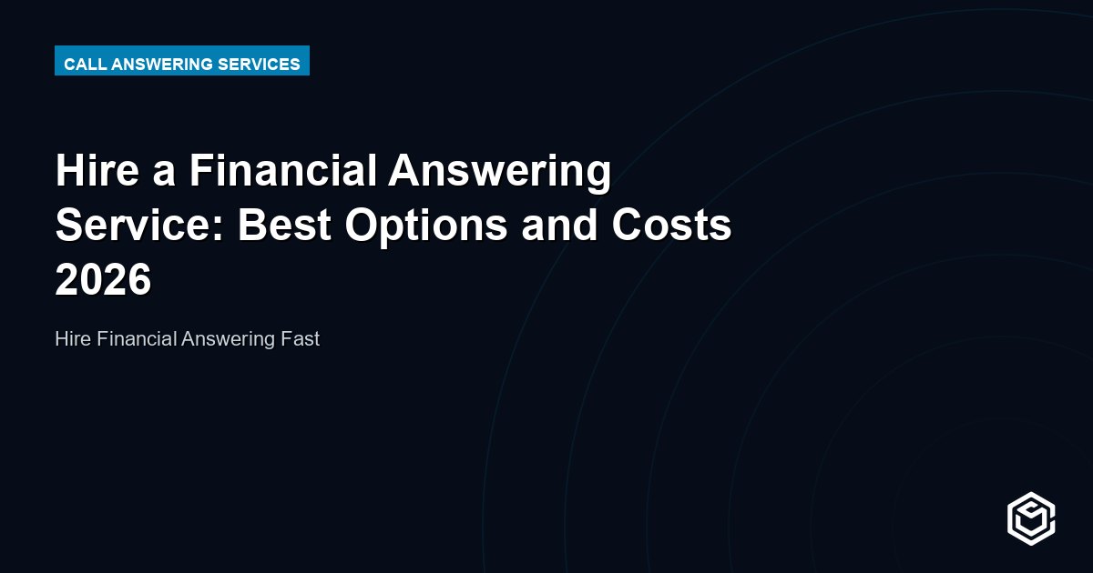 Hire a Financial Answering Service: Best Options and Costs 2026