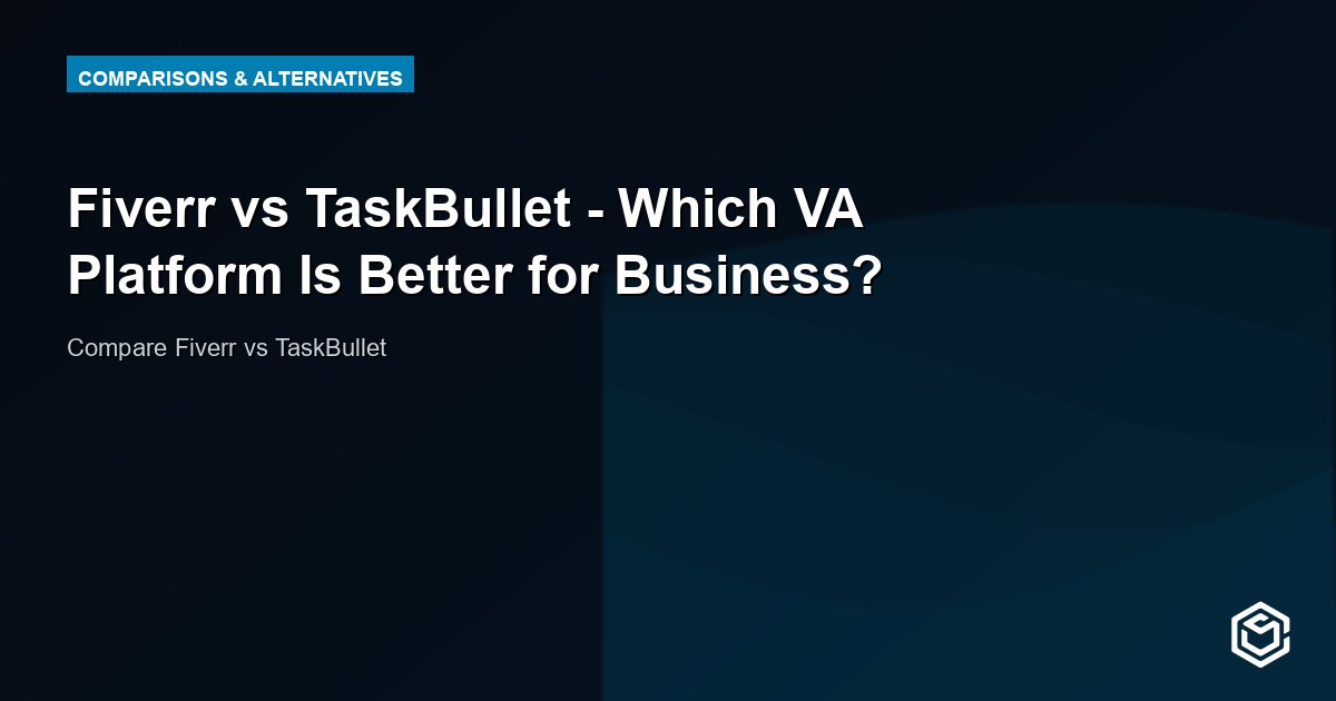Fiverr vs TaskBullet - Which VA Platform Is Better for Business?