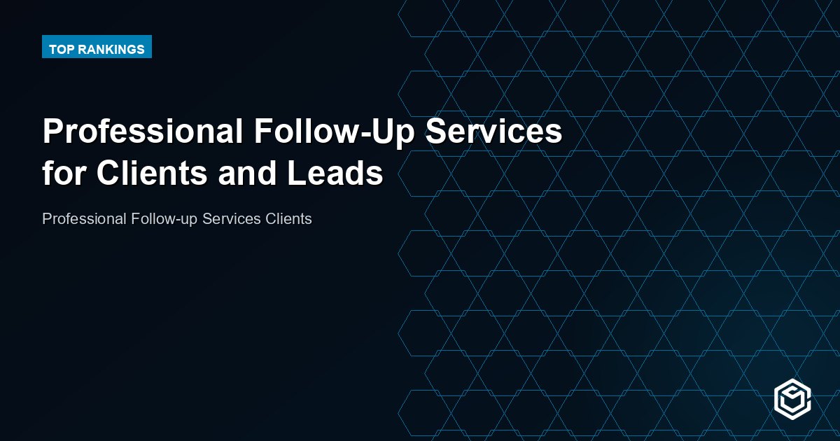 Professional Follow-Up Services for Clients and Leads