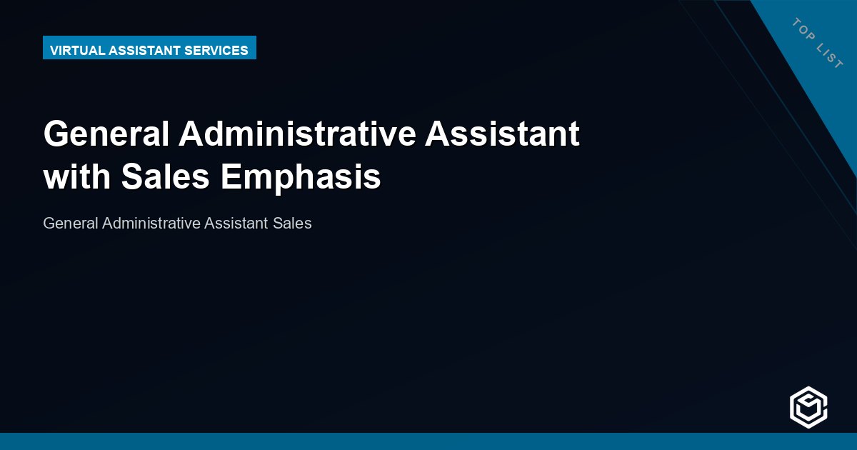 General Administrative Assistant with Sales Emphasis