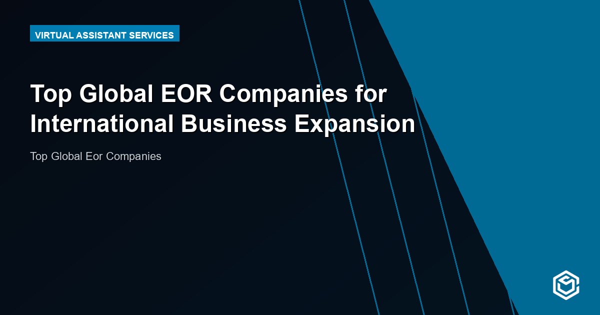 Top Global EOR Companies for International Business Expansion