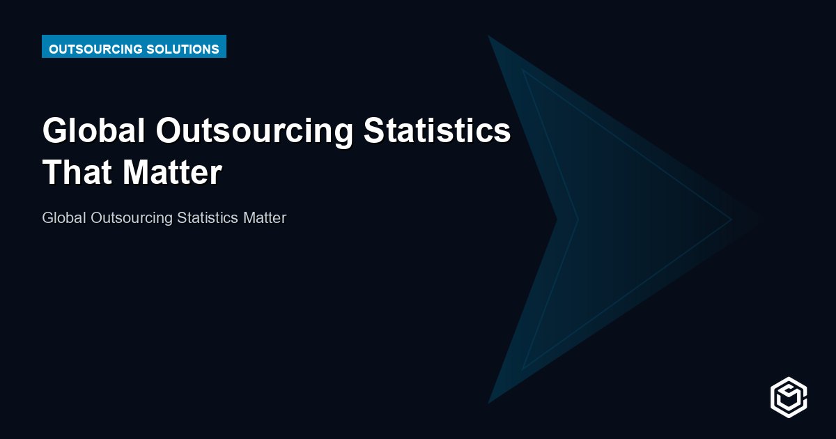 Global Outsourcing Statistics That Matter