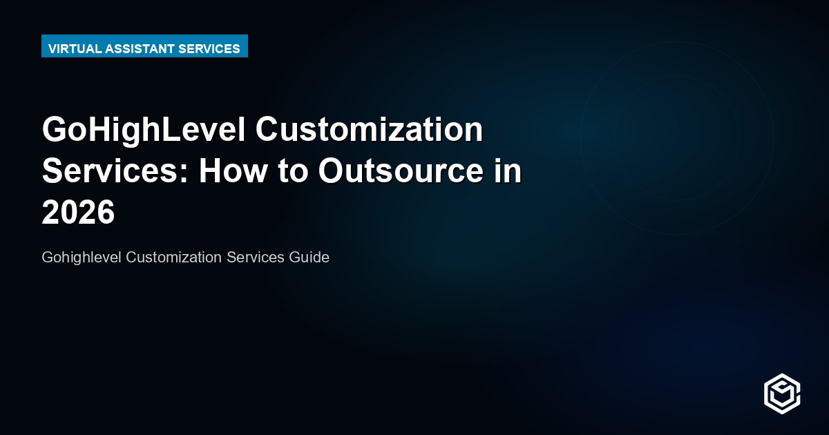 GoHighLevel Customization Services: How to Outsource in 2026