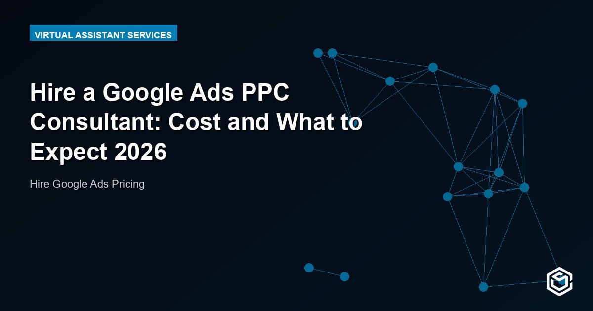 Hire a Google Ads PPC Consultant: Cost and What to Expect 2026