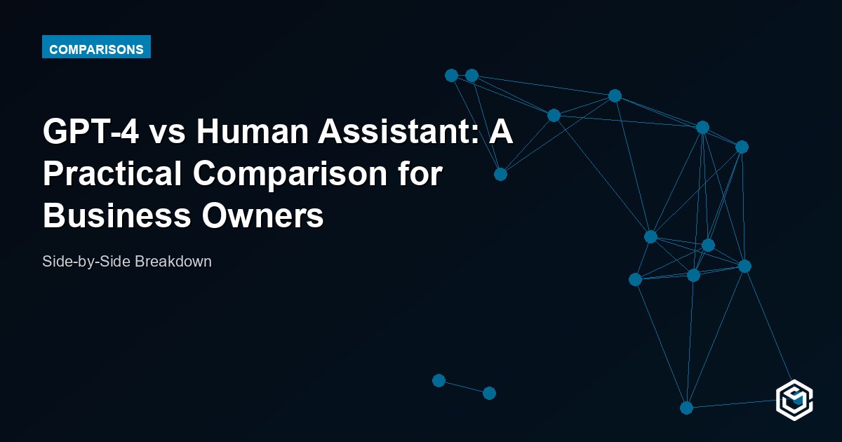 GPT-4 vs Human Assistant: A Practical Comparison for Business Owners