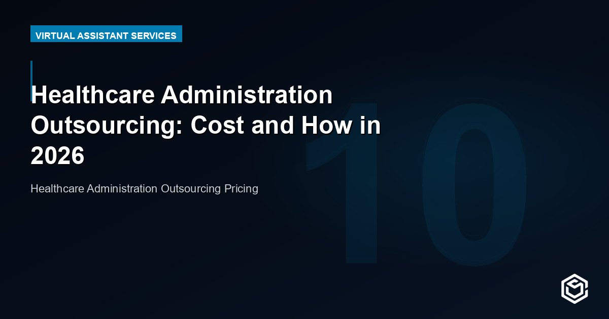 Healthcare Administration Outsourcing: Cost and How in 2026