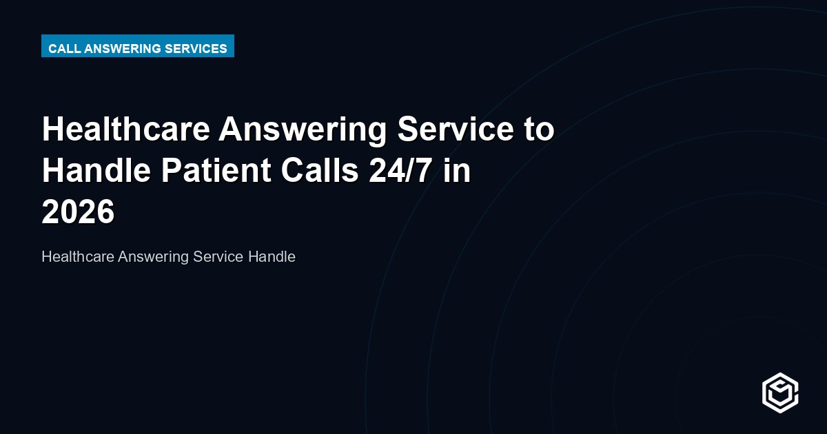 Healthcare Answering Service to Handle Patient Calls 24/7 in 2026