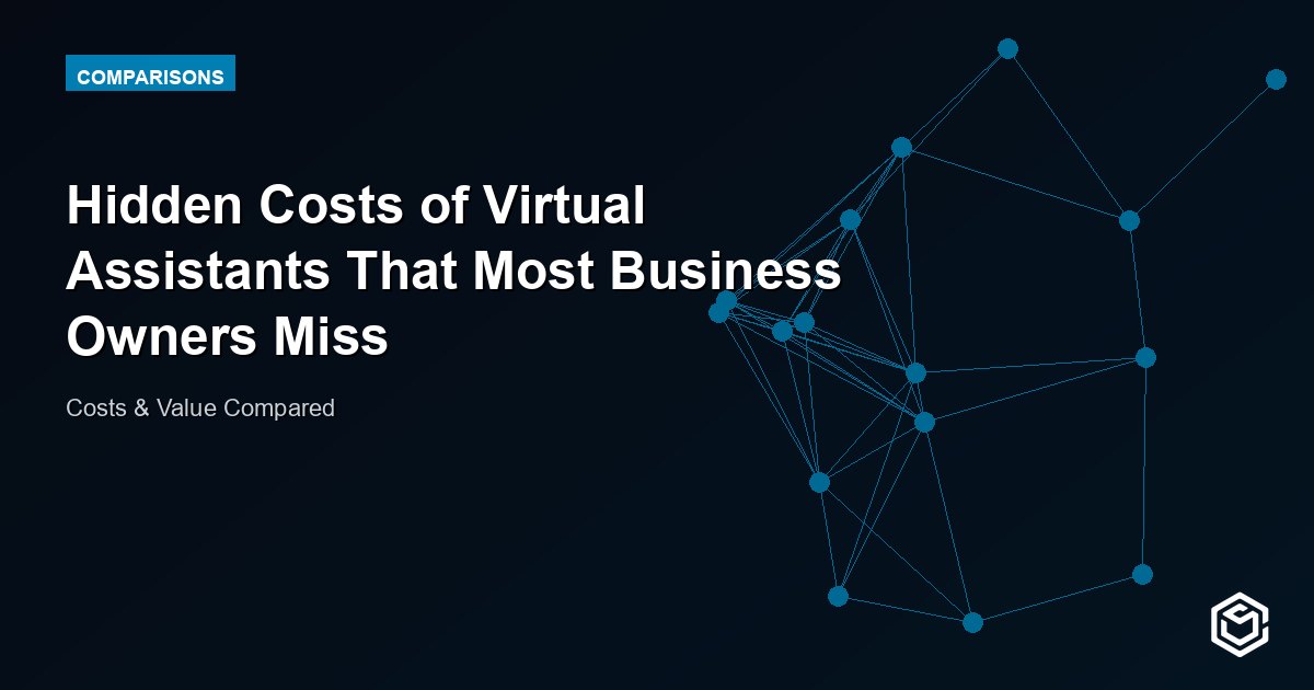 Hidden Costs of Virtual Assistants That Most Business Owners Miss