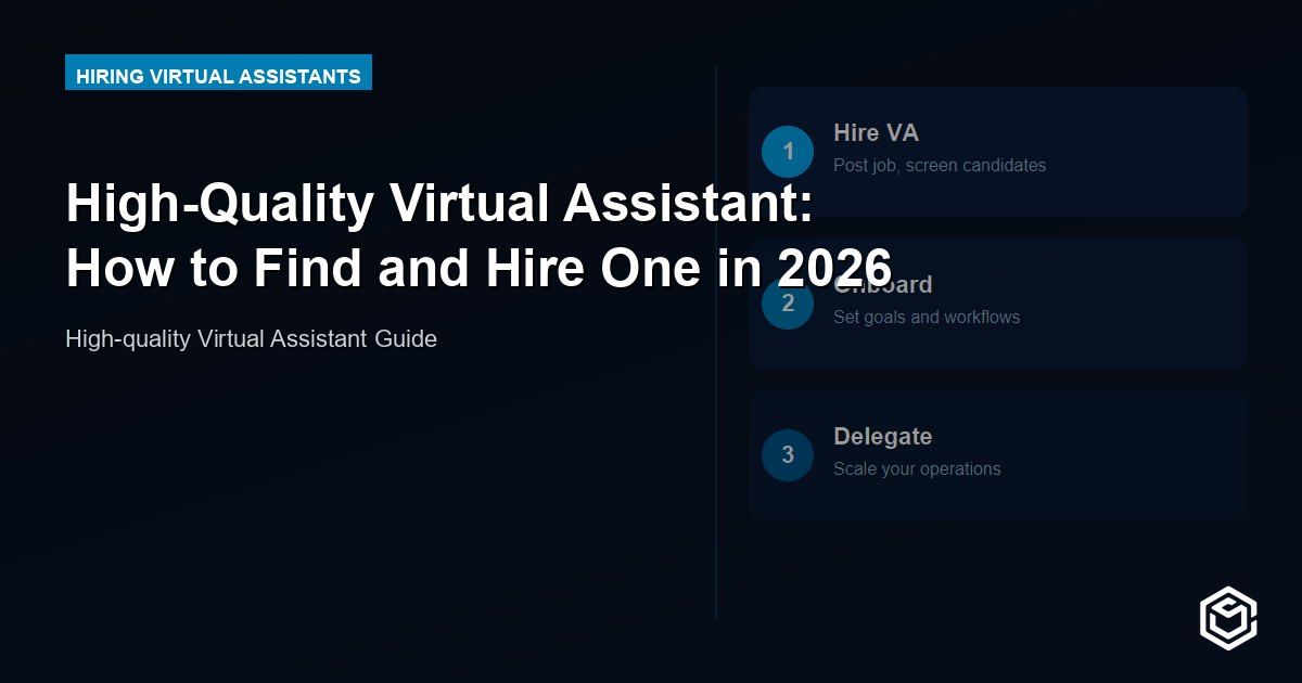 High-Quality Virtual Assistant: How to Find and Hire One in 2026