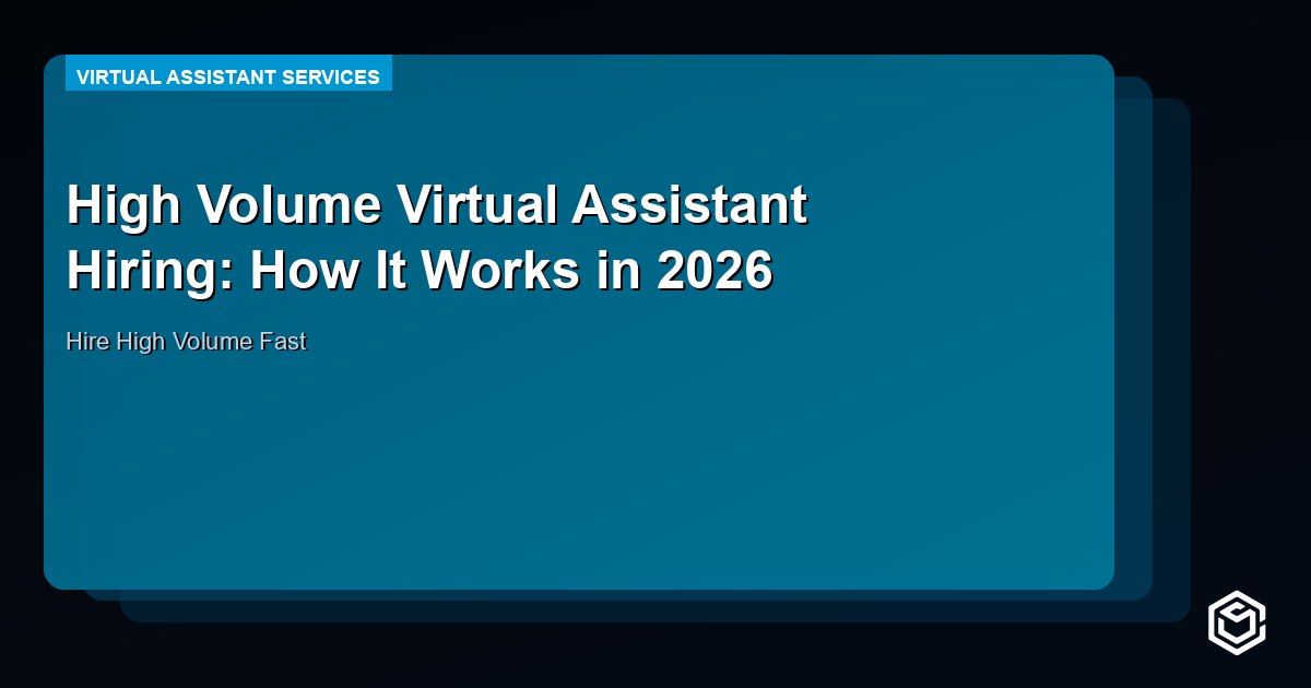 High Volume Virtual Assistant Hiring: How It Works in 2026