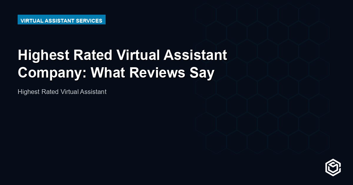 Highest Rated Virtual Assistant Company: What Reviews Say