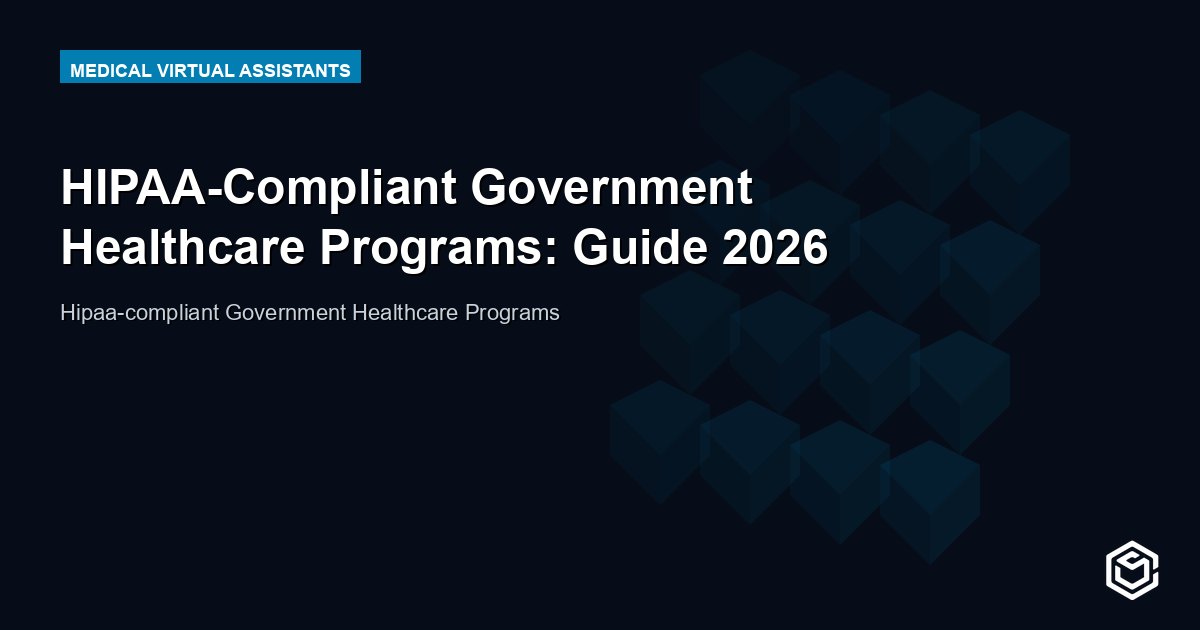 HIPAA-Compliant Government Healthcare Programs: Guide 2026