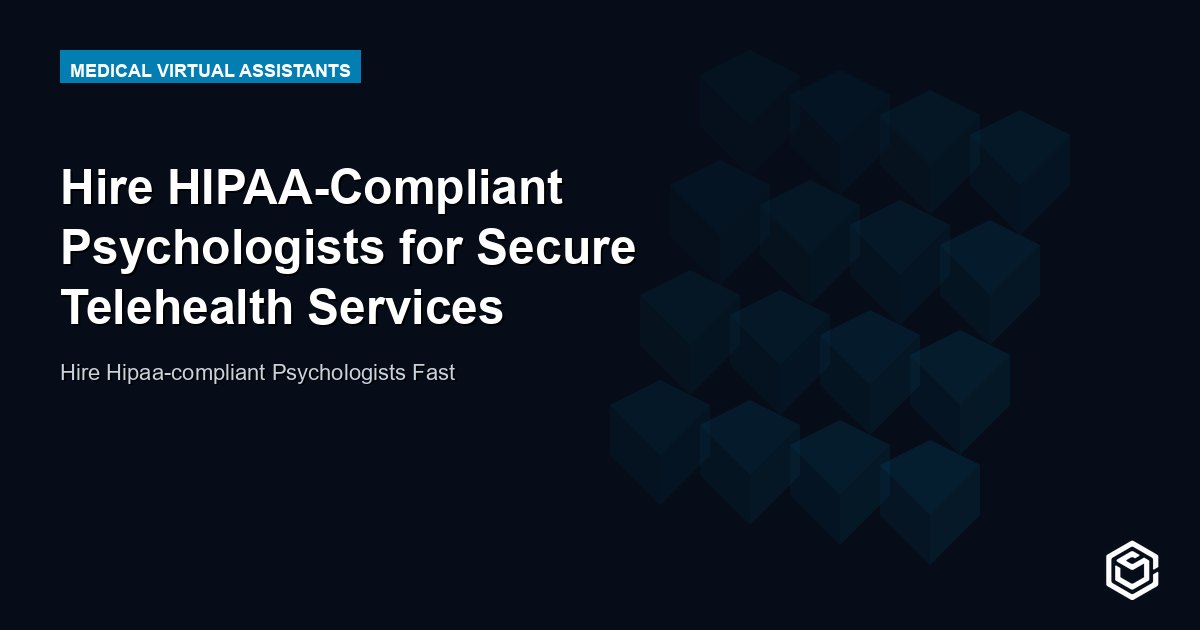 Hire HIPAA-Compliant Psychologists for Secure Telehealth Services