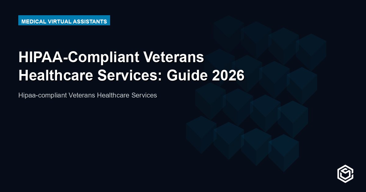 HIPAA-Compliant Veterans Healthcare Services: Guide 2026