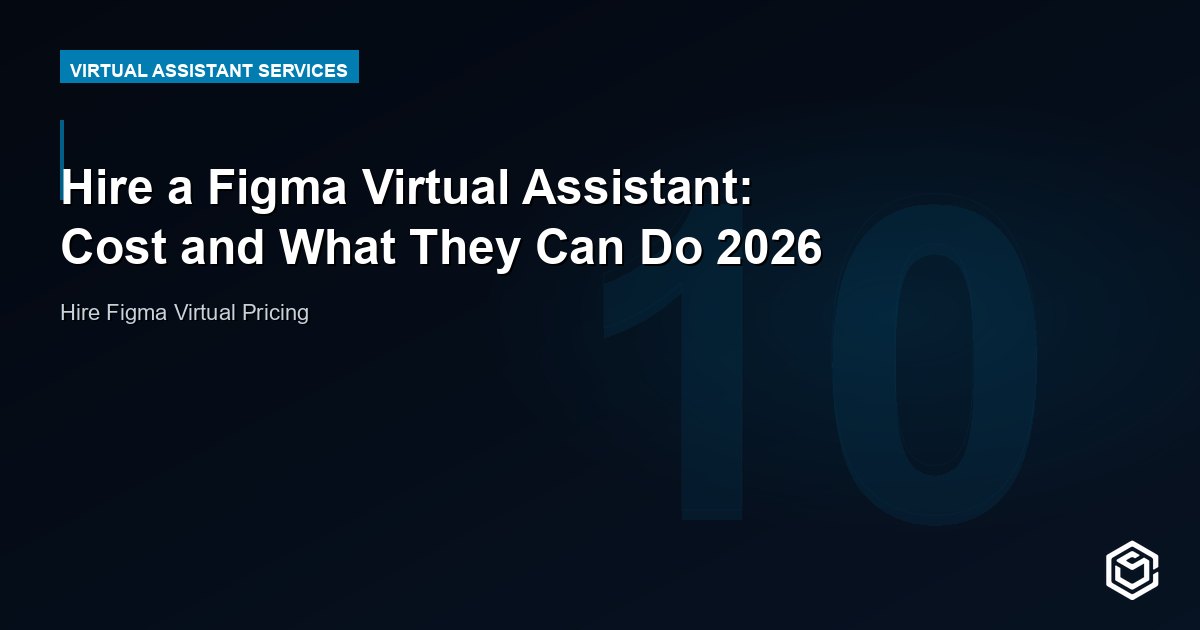 Hire a Figma Virtual Assistant: Cost and What They Can Do 2026