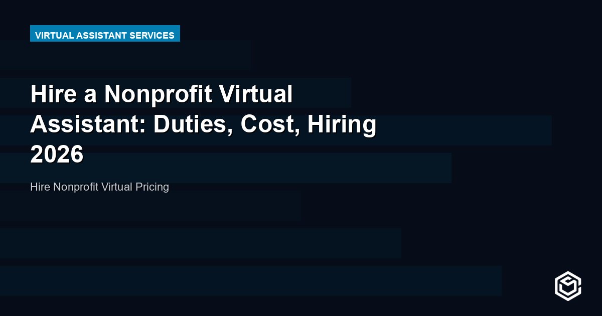 Hire a Nonprofit Virtual Assistant: Duties, Cost, Hiring 2026