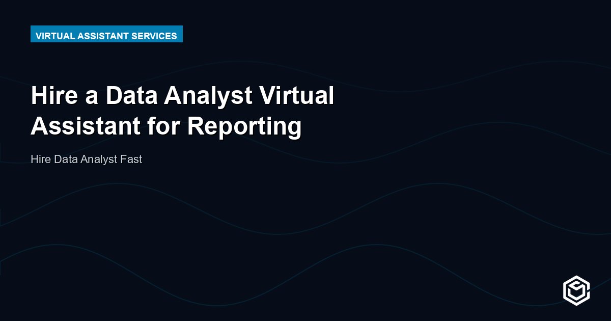 Hire a Data Analyst Virtual Assistant for Reporting