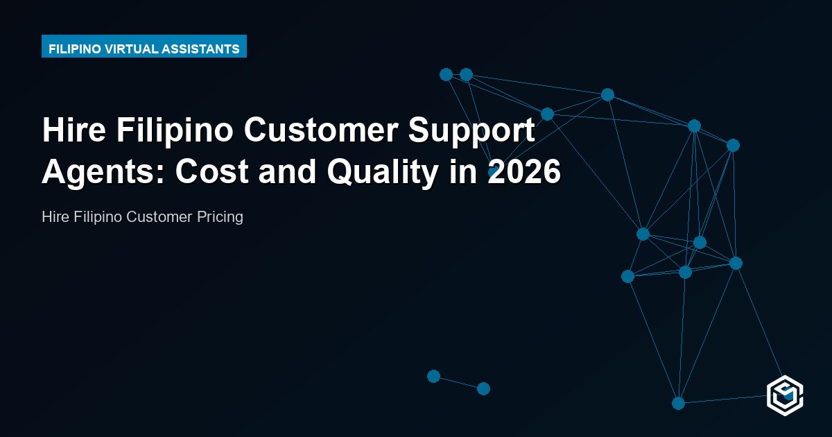Hire Filipino Customer Support Agents: Cost and Quality in 2026