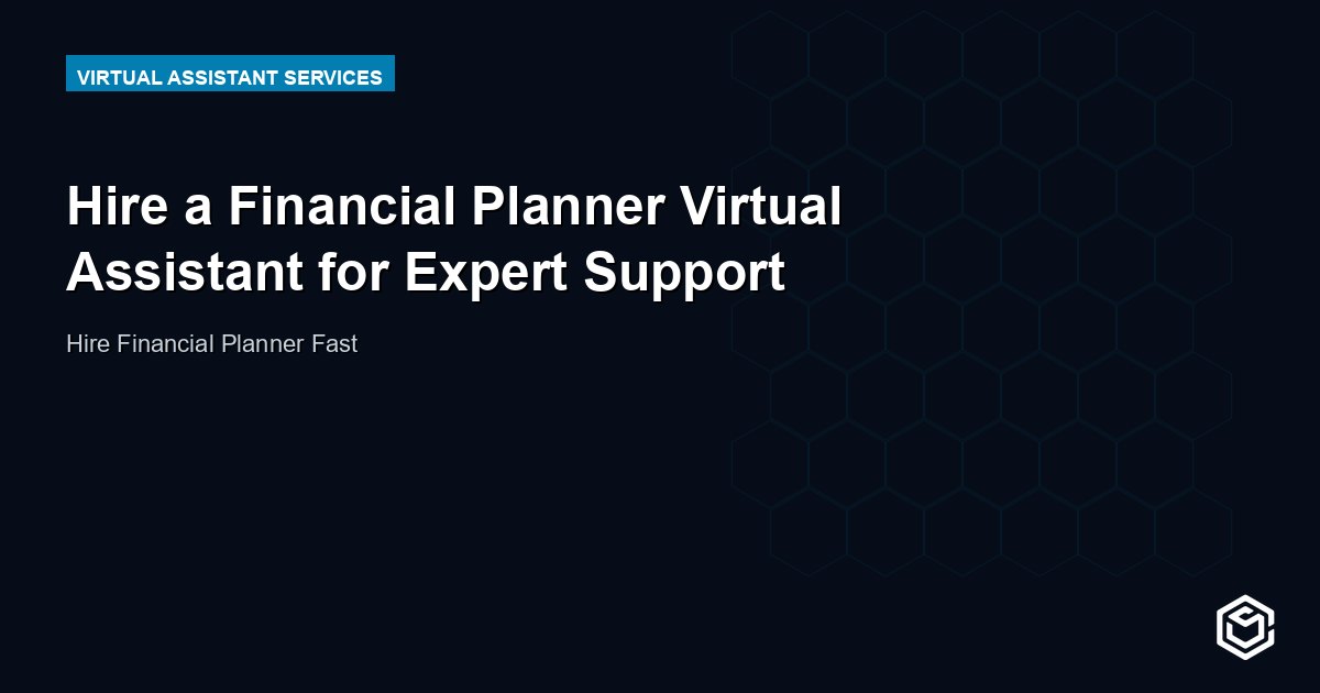 Hire a Financial Planner Virtual Assistant for Expert Support