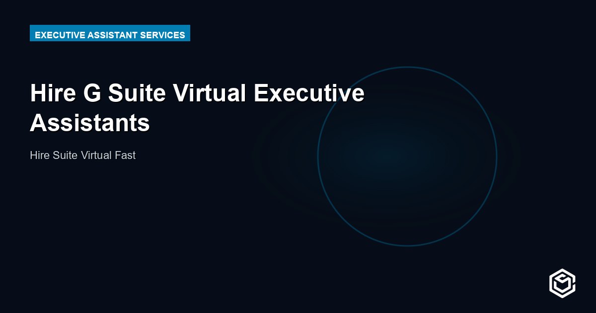 Hire G Suite Virtual Executive Assistants