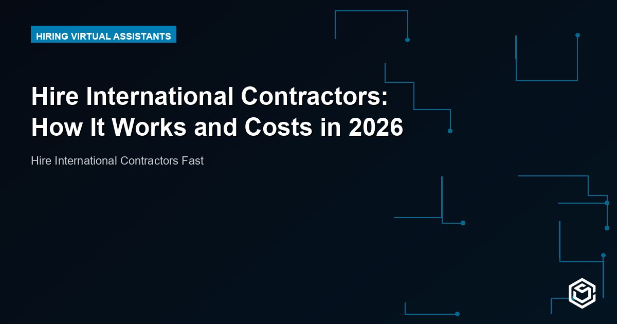 Hire International Contractors: How It Works and Costs in 2026