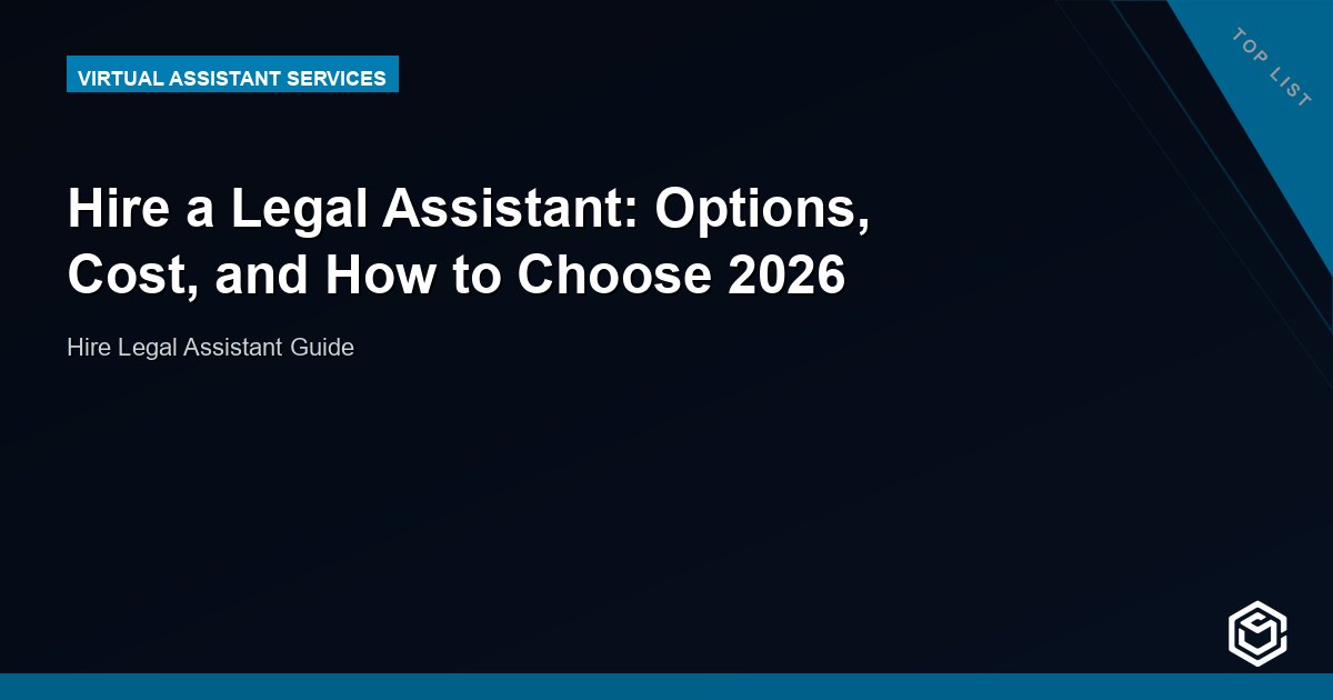 Hire a Legal Assistant: Options, Cost, and How to Choose 2026