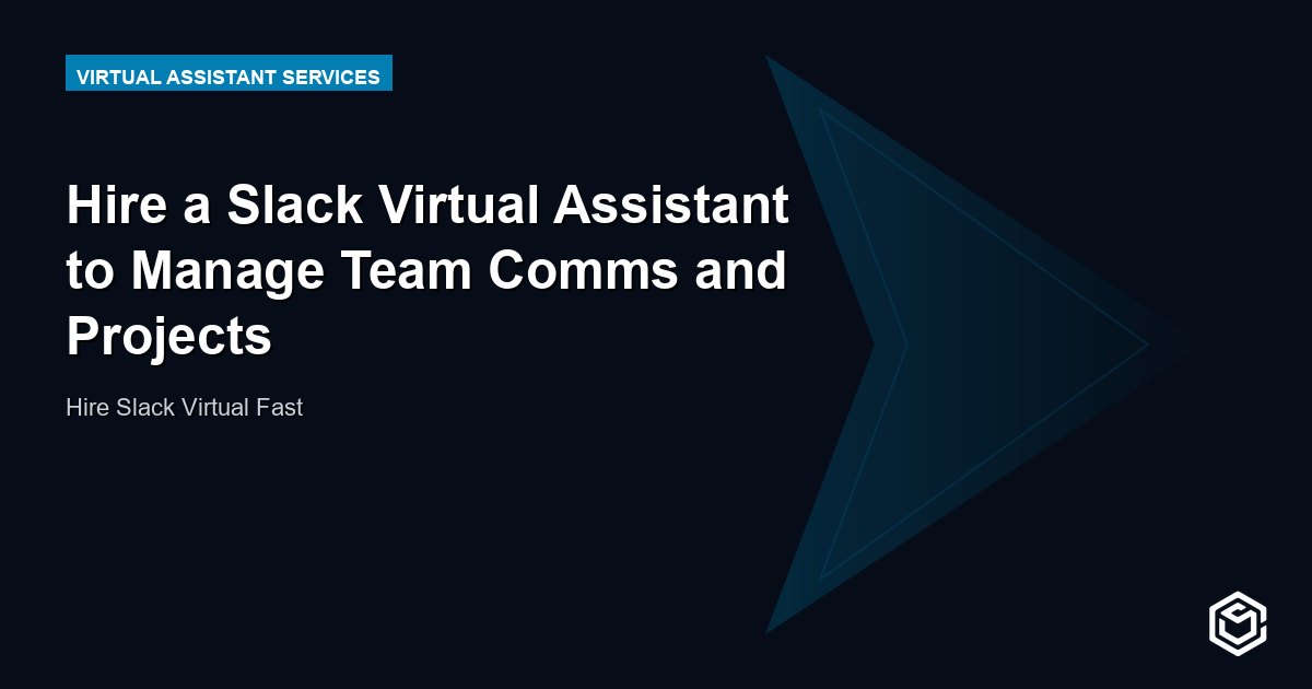 Hire a Slack Virtual Assistant to Manage Team Comms and Projects