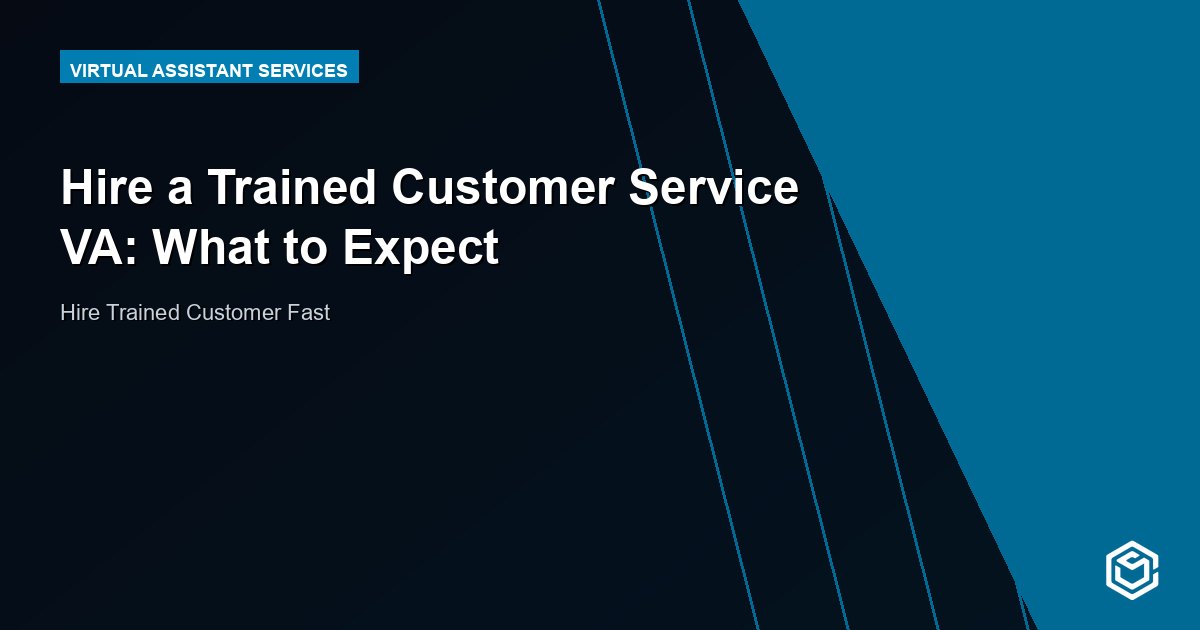 Hire a Trained Customer Service VA: What to Expect