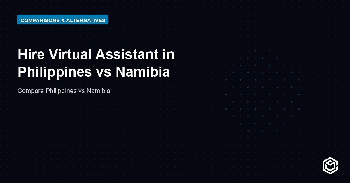 Hire Virtual Assistant in Philippines vs Namibia