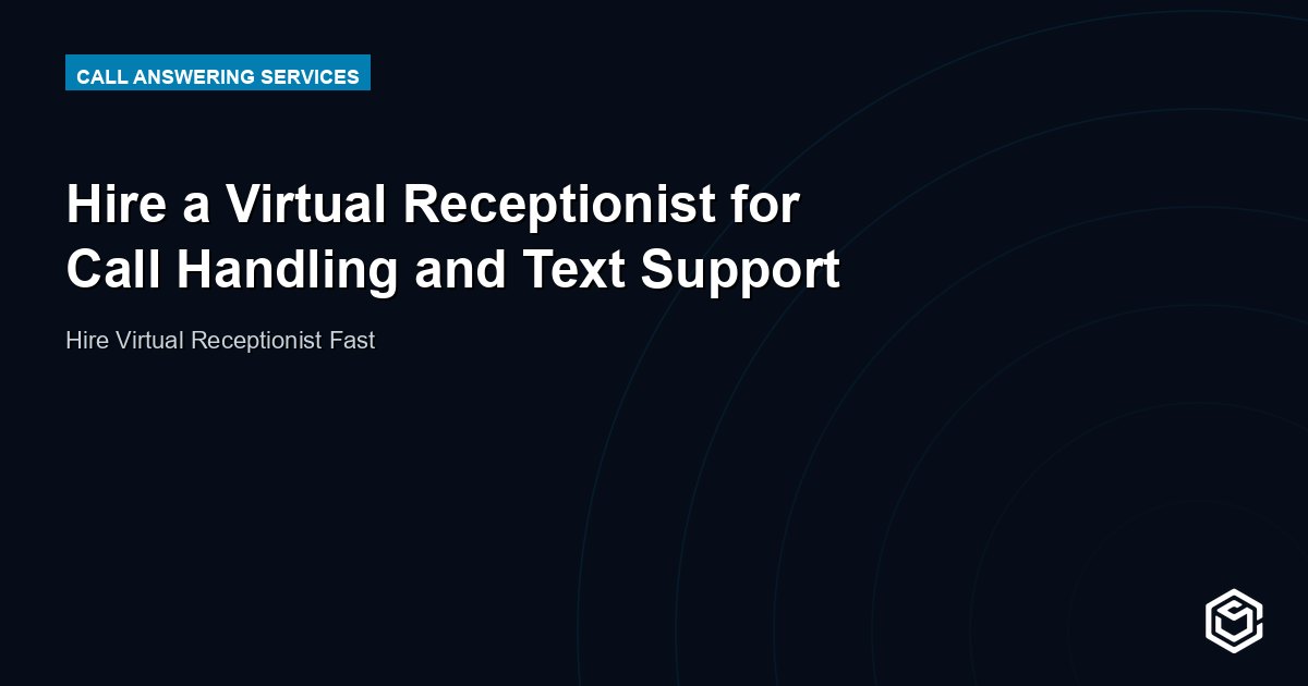 Hire a Virtual Receptionist for Call Handling and Text Support