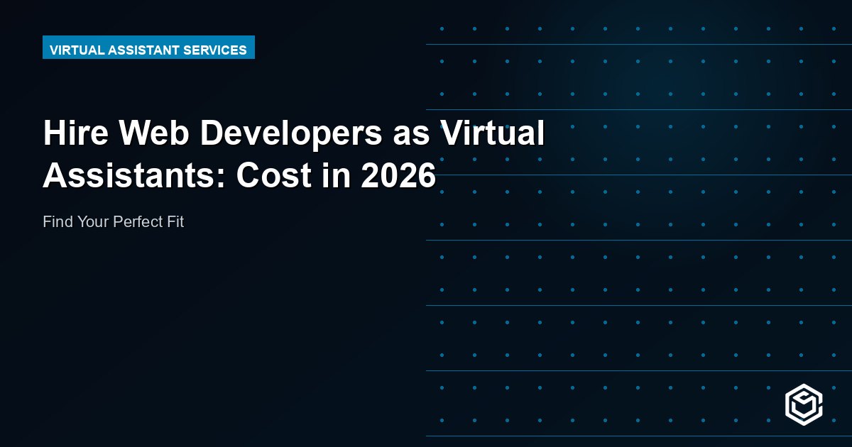 Hire Web Developers as Virtual Assistants: Cost in 2026