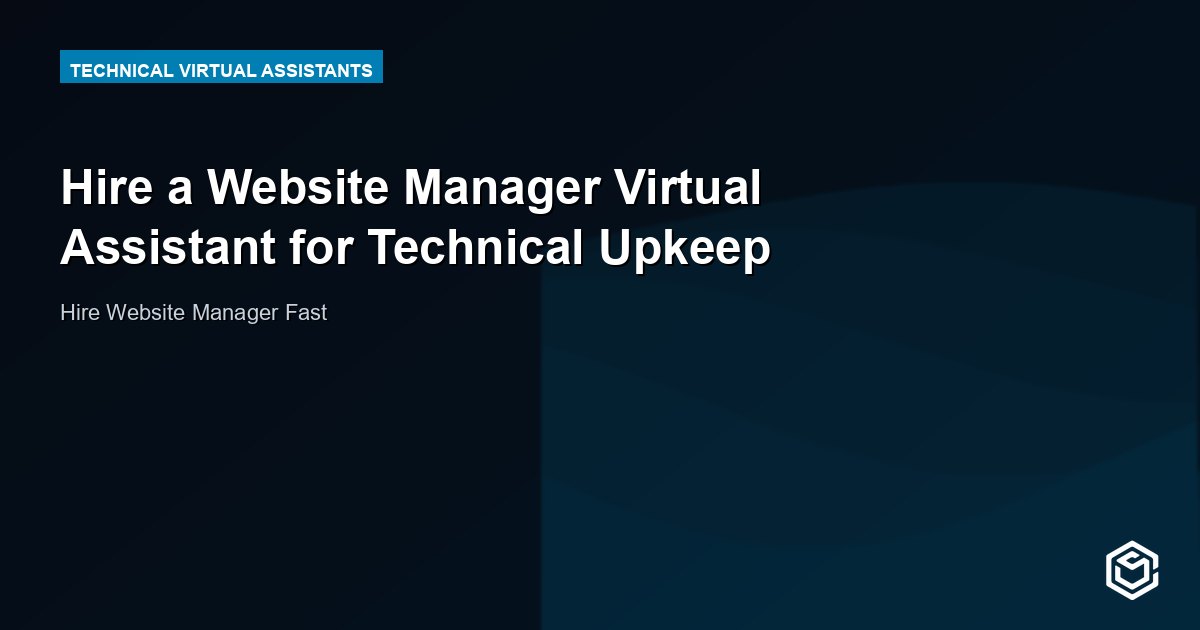 Hire a Website Manager Virtual Assistant for Technical Upkeep