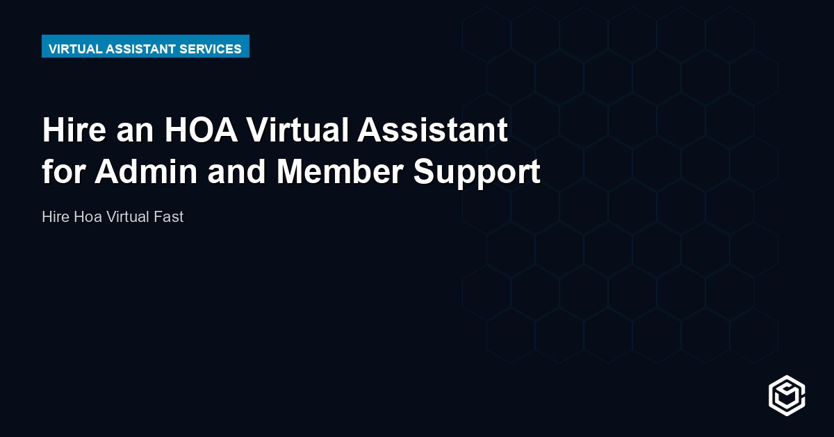Hire an HOA Virtual Assistant for Admin and Member Support