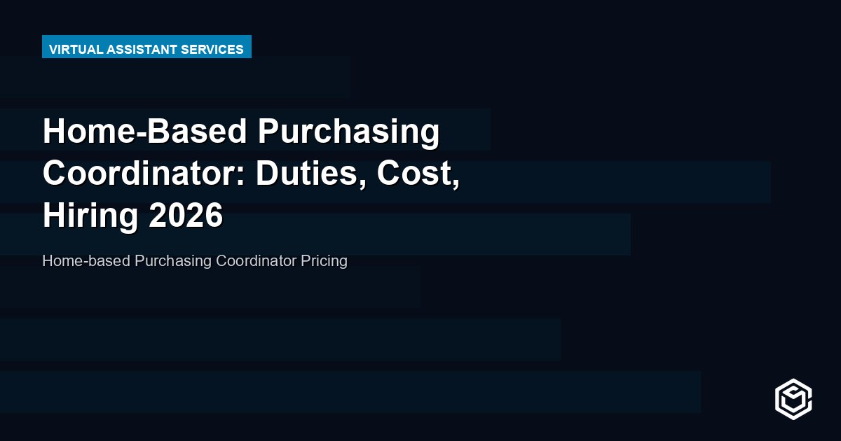 Home-Based Purchasing Coordinator: Duties, Cost, Hiring 2026