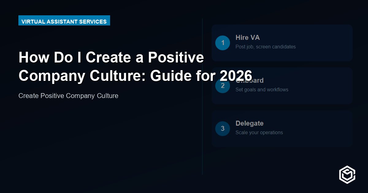 How Do I Create a Positive Company Culture: Guide for 2026