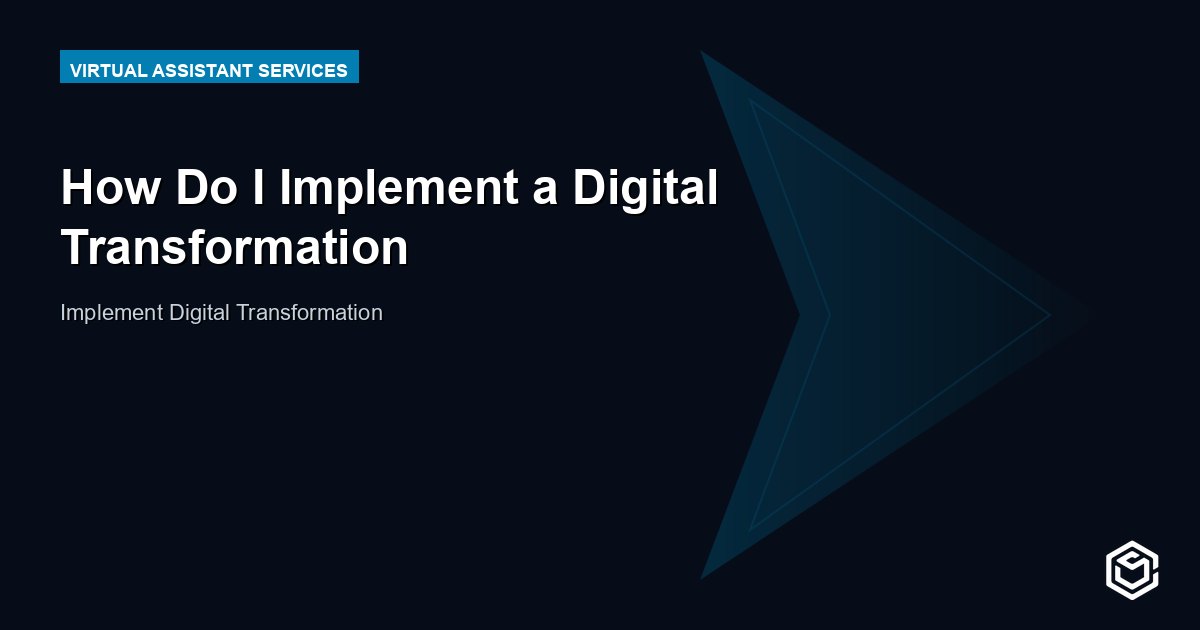 How Do I Implement a Digital Transformation