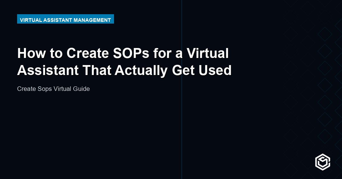 How to Create SOPs for a Virtual Assistant That Actually Get Used