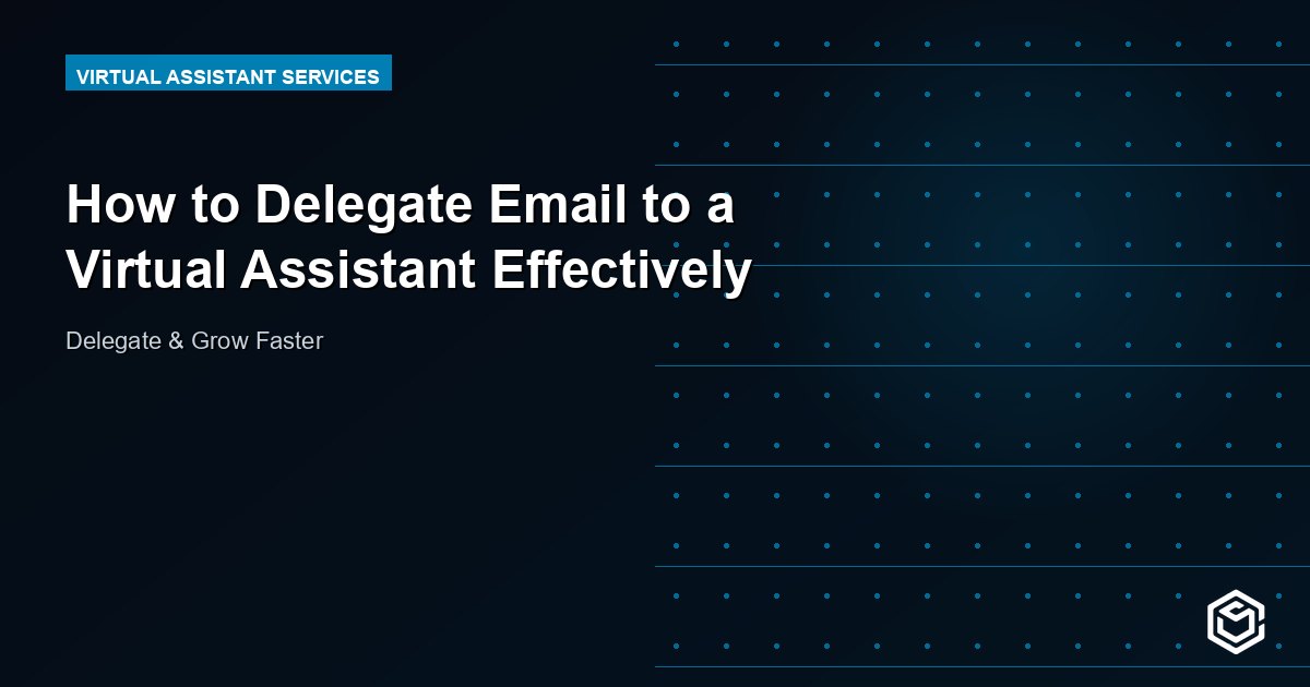 How to Delegate Email to a Virtual Assistant Effectively