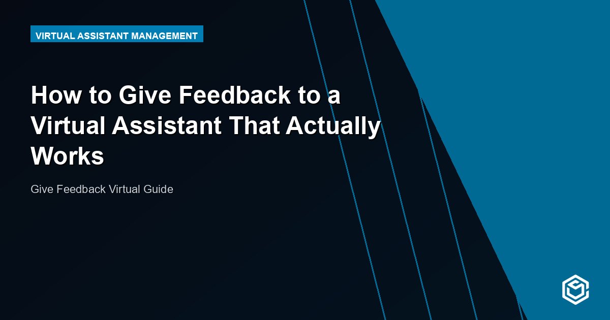 How to Give Feedback to a Virtual Assistant That Actually Works