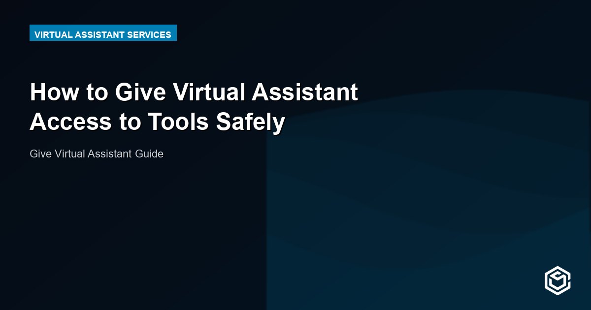 How to Give Virtual Assistant Access to Tools Safely