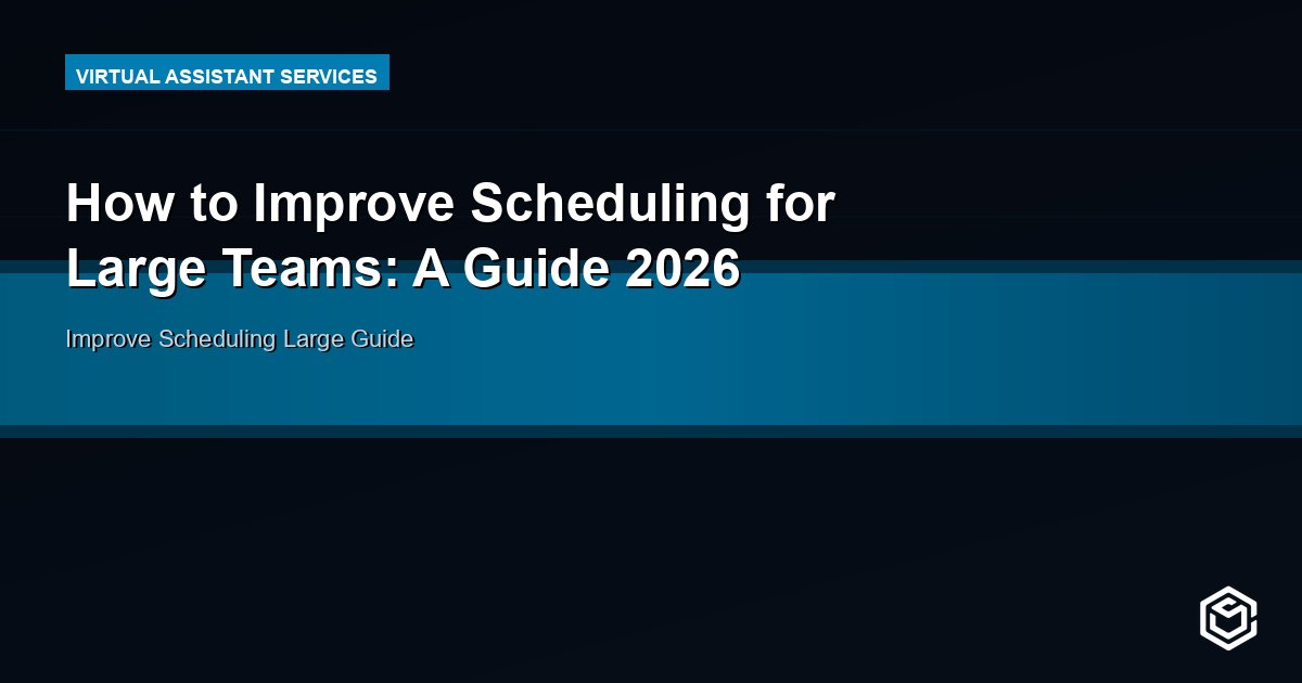 How to Improve Scheduling for Large Teams: A Guide 2026