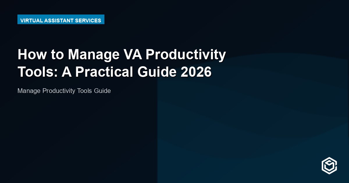 How to Manage VA Productivity Tools: A Practical Guide 2026