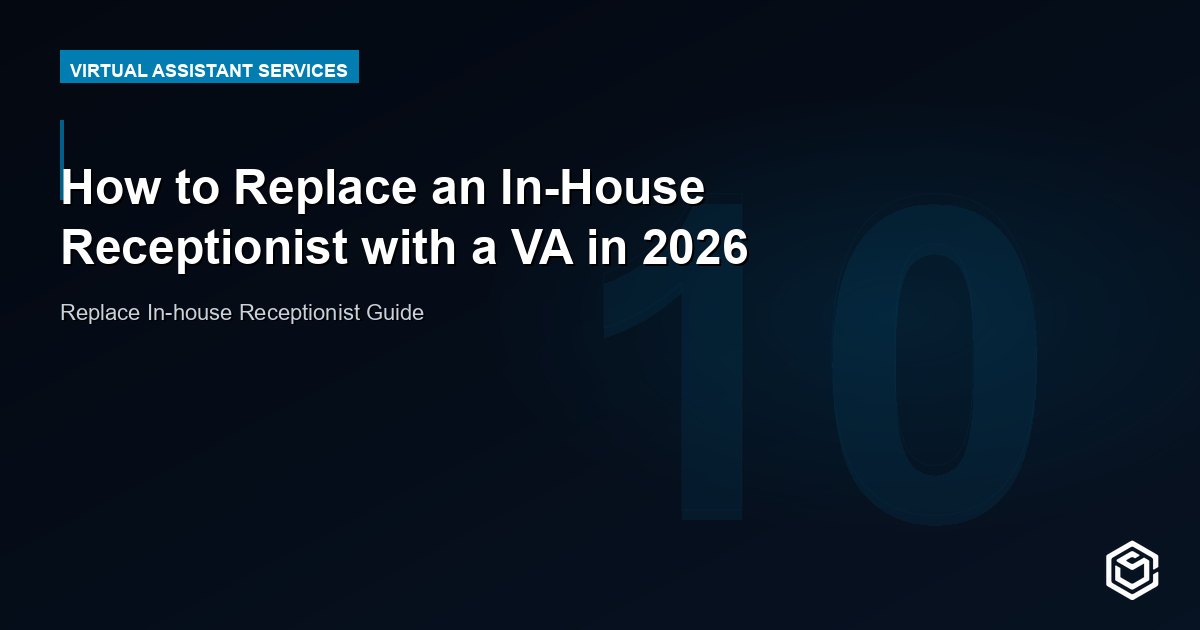 How to Replace an In-House Receptionist with a VA in 2026
