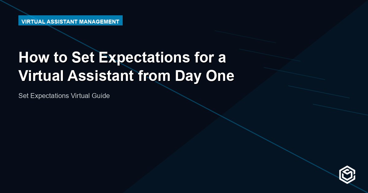 How to Set Expectations for a Virtual Assistant from Day One