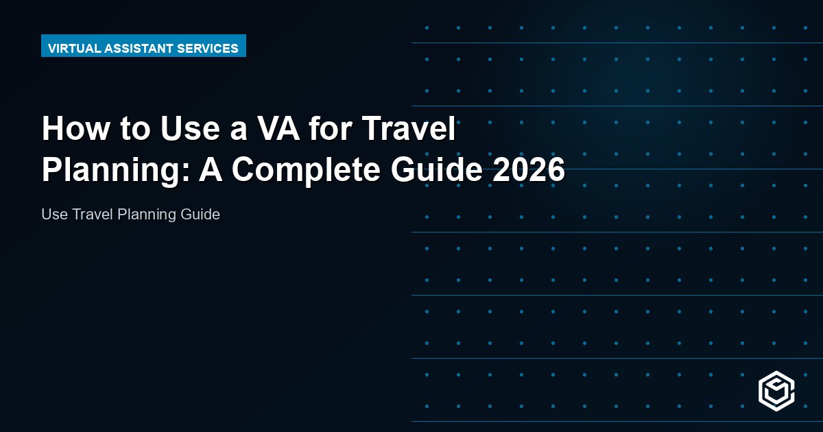 How to Use a VA for Travel Planning: A Complete Guide 2026